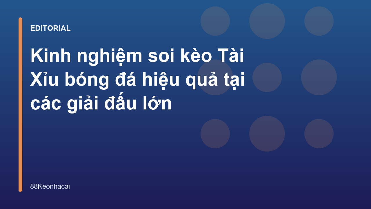 Kinh nghiệm soi kèo Tài Xỉu bóng đá hiệu quả